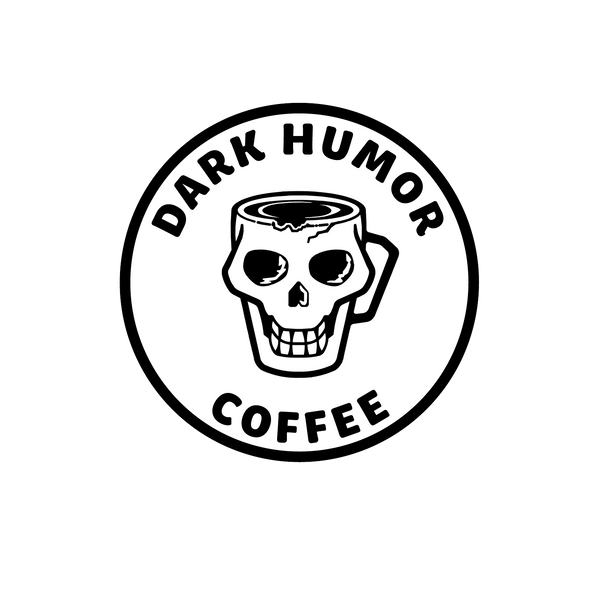 Dark Humor Coffee